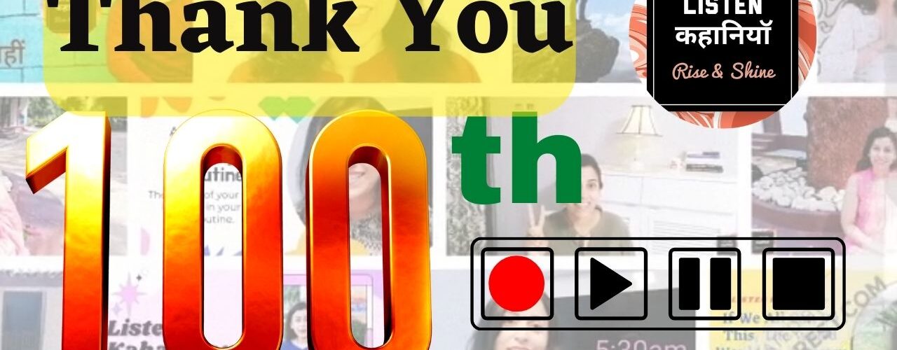 100th Video | Thank You For Your Support | Listen Kahaniyan | Akanchha | Hindi